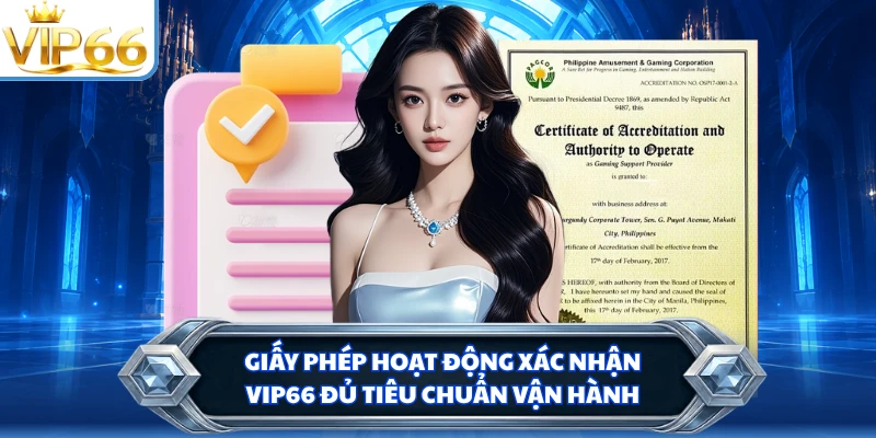 Giấy phép hoạt động xác nhận VIP66 đủ tiêu chuẩn vận hành