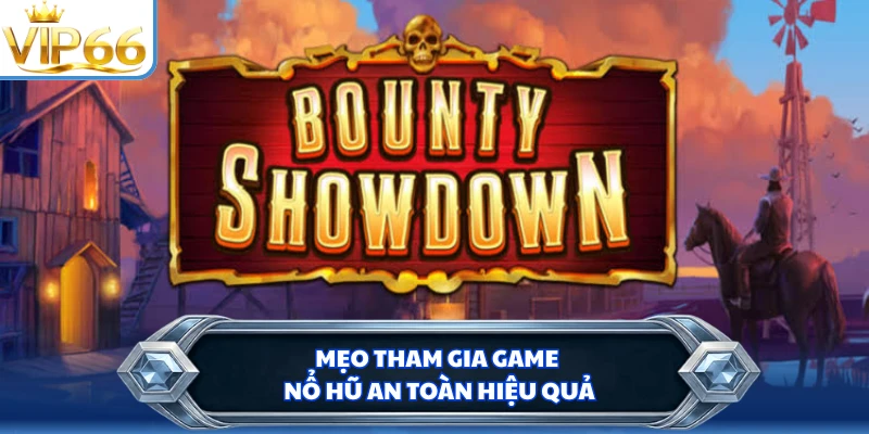 Mẹo tham gia game nổ hũ an toàn hiệu quả